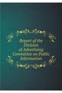 Report of the Division of Advertising Committee on Public Information