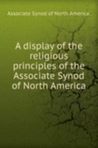display of the religious principles of the Associate Synod of North America
