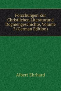 Forschungen Zur Christlichen Literaturund Dogmengeschichte, Volume 2 (German Edition)