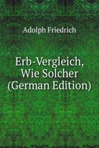 Erb-Vergleich, Wie Solcher (German Edition)