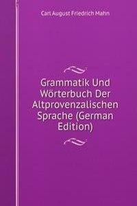 Grammatik Und Worterbuch Der Altprovenzalischen Sprache (German Edition)