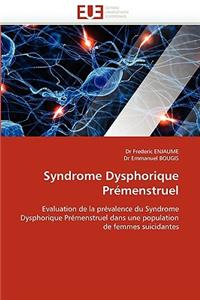 Syndrome Dysphorique Pr�menstruel