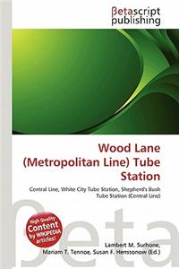 Wood Lane (Metropolitan Line) Tube Station