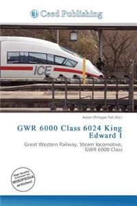 Gwr 6000 Class 6024 King Edward I