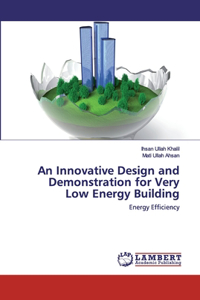 Innovative Design and Demonstration for Very Low Energy Building