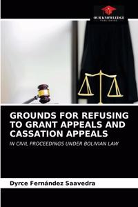 Grounds for Refusing to Grant Appeals and Cassation Appeals