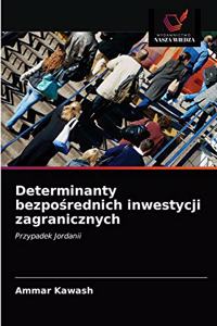 Determinanty bezpośrednich inwestycji zagranicznych