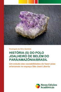 História (S) Do Polo Joalheiro de Belém Do Pará/Amazônia/Brasil