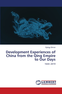 Development Experiences of China from the Qing Empire to Our Days