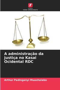 A administração da justiça no Kasai Ocidental RDC