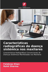 Características radiográficas da doença sistémica nos maxilares