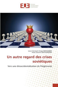 autre regard des crises soviétiques
