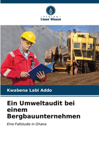 Umweltaudit bei einem Bergbauunternehmen