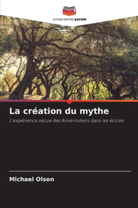 création du mythe