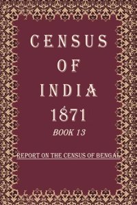 Census of India 1871: Report on The Census of Bengal Volume Book 2 [Hardcover]