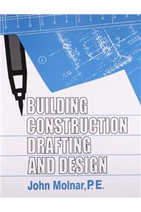 BUILDING CONSTRUCTION DRAFTING AND