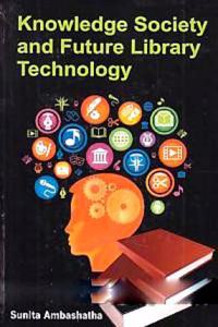 Knowledge Society and Future Library Technology