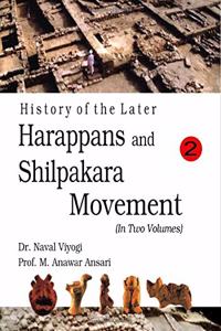 History of The Later Harappans And Shilpakara Movement, vol. 2