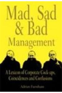 Mad Sad and Bad Management