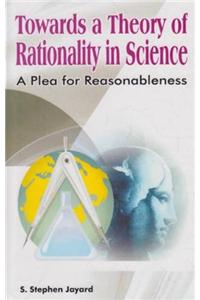 Towards a Theory of Rationality in Science: A Plea for Reasonableness