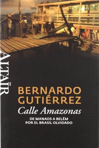 Calle as: De Manaos a Belem por el Brasil olvidado