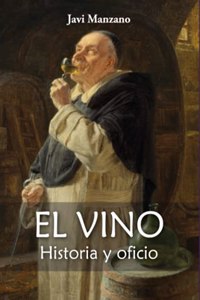 El vino: Historia y Oficio
