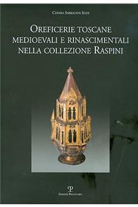 Oreficerie Toscane Medioevali E Rinascimentali Nella Collezione Raspini