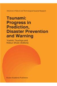 Tsunami: Progress in Prediction, Disaster Prevention and Warning