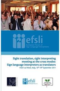 Sight translation, sight interpreting meeting at the cross modes