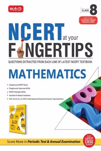 MTG NCERT at your Fingertips Mathematics Class 8 - Chapterwise NCERT Notes, Chapterwise Topicwise MCQs, NCERT Exemplar MCQs, Assertion & Reason, Case Based and Numerical Answer Type Questions