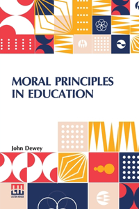 Moral Principles in Education