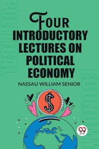 Four Introductory Lectures on Political Economy