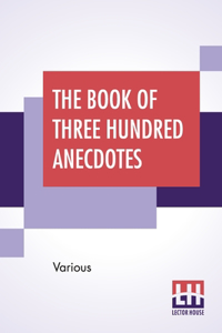 Book Of Three Hundred Anecdotes