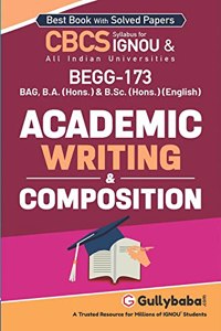 Gullybaba IGNOU BA (Honours) 3rd, 5th Sem BEGG-173 Academic Writing & Composition in English - Latest Edition IGNOU Help Book with Solved Previous Year's Question Papers and Important Exam Notes