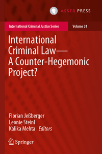 International Criminal Law--A Counter-Hegemonic Project?