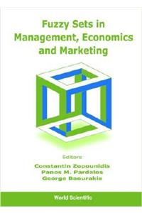 Fuzzy Sets in Management, Economics and Marketing