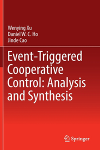 Event-Triggered Cooperative Control: Analysis and Synthesis