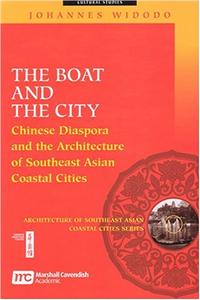 The Boat and the City: Chinese Diaspora and the Architecture of Southeast Asian Coastal Cities