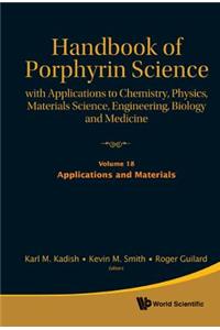 Handbook of Porphyrin Science: With Applications to Chemistry, Physics, Materials Science, Engineering, Biology and Medicine - Volume 18: Applications and Materials