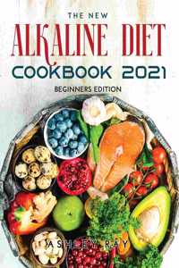The New Alkaline Diet Cookbook 2021