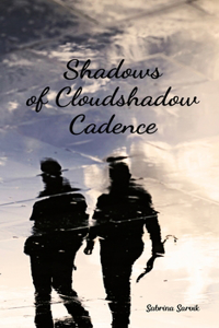 Shadows of Cloudshadow Cadence