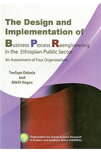 Design and Implementation of Business Process Reengineering in the Ethiopian Public Sector