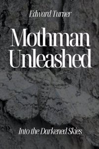 Mothman Unleashed