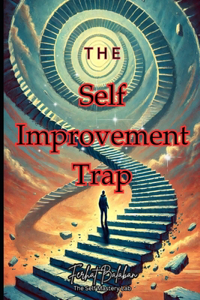 The Self-Improvement Trap