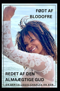 FØdt AF Blodofre Og Frelst AF Gud, AllmÆgtige