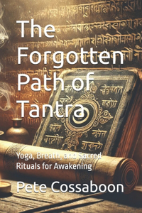 The Forgotten Path of Tantra