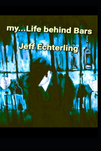my...Life behind Bars