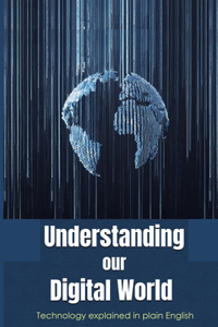 Understanding Our Digital World