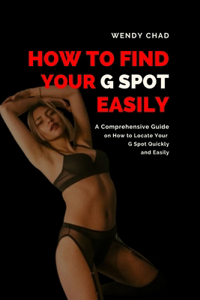 How to Find Your G Spot Easily
