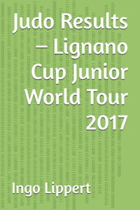 Judo Results - Lignano Cup Junior World Tour 2017